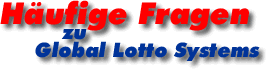 Häfige Fragen zu Global Lotto Systems